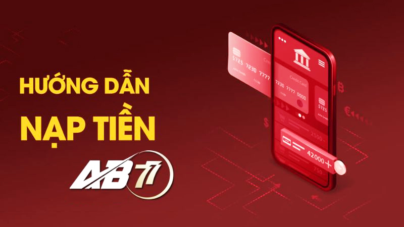 Hướng dẫn nạp tiền AB77 qua banking trực tuyến